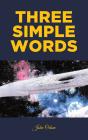 Three Simple Words - Preview