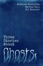 Three Stories About Ghosts - Preview