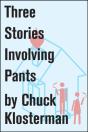 Three Stories Involving Pants - Preview