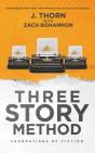 Three Story Method: Foundations Of Ficti - Preview