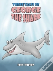 Three Tales Of George The Shark