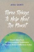 Three Things... To Help Heal The Planet