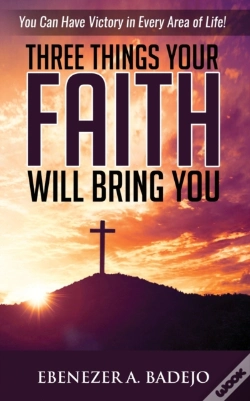 Capa do artigo Three Things Your Faith Will Bring You