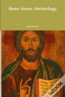 Three Times Christology