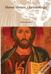 Three Times Christology