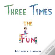 Three Times The Fun