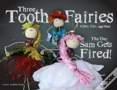 Three Tooth Fairies Flutter, Flax, And Sam