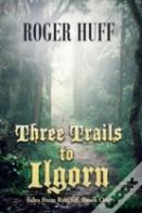 Three Trails To Ilgorn