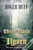 Three Trails To Ilgorn