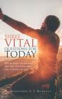 Three Vital Questions For Today - Preview