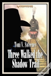 Three Walked The Shadow Trail