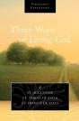 Three Ways Of Loving God - Preview