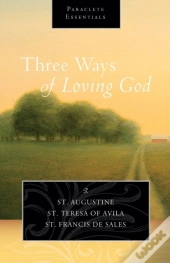 Three Ways Of Loving God