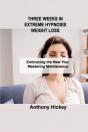 Three Weeks In Extreme Hypnosis Weight Loss - Preview