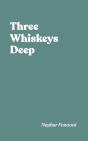 Three Whiskeys Deep - Preview