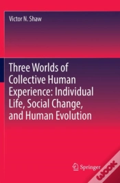 Capa do artigo Three Worlds Of Collective Human Experience: Individual Life, Social Change, And Human Evolution
