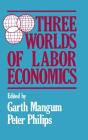 Three Worlds Of Labour Economics - Preview