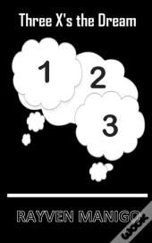Three X'S The Dream
