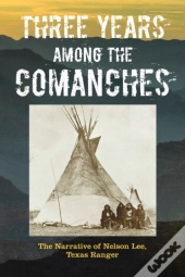 Three Years Among The Comanches