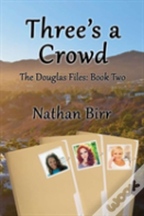 Three'S A Crowd - The Douglas Files