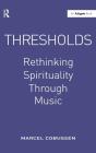 Thresholds: Rethinking Spirituality Through Music - Preview