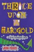 Thrice Upon A Marigold