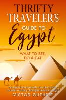 Thrifty Traveler'S Guide To Egypt