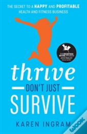 Thrive Don'T Just Survive