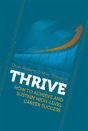 Thrive: How To Achieve And Sustain High-Level Career Success - Preview