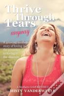 Thrive Through Tears Anyway