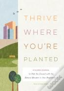 Thrive Where You'Reâ Planted