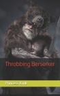 Throbbing Berserker - Preview