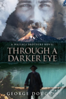 Through A Darker Eye