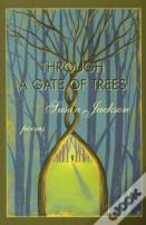 Through A Gate Of Trees - Poems