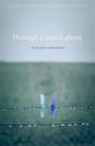 Through A Small Ghost - Preview
