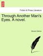 Through Another Man'S Eyes. A Novel. - Preview