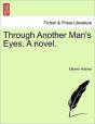 Through Another Man'S Eyes. A Novel. - Preview