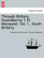 Through Brittany. Illustrated By T. R. Macquoid. Vol. 1., South Brittany. - Preview