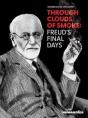 Through Clouds Of Smoke: Freud'S Final Days - Preview