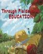 Through Fields To An Education: A Memoir - Preview