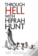 Through Hell with Hiprah Hunt