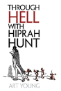 Through Hell with Hiprah Hunt - Preview