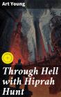 Through Hell With Hiprah Hunt - Preview
