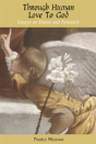Through Human Love To God - Preview