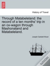 Through Matabeleland: The Record Of A Te