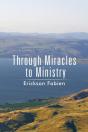 Through Miracles To Ministry - Preview