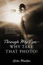 Through My Eyes - Why Take That Photo? B - Preview