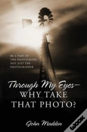 Capa do artigo Through My Eyes - Why Take That Photo? B