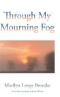 Through My Mourning Fog - Preview