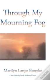 Through My Mourning Fog